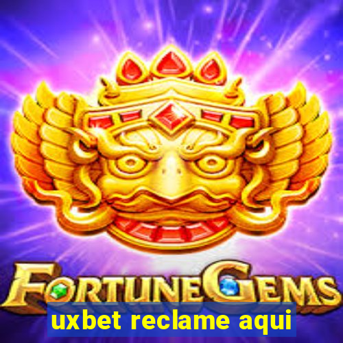 uxbet reclame aqui