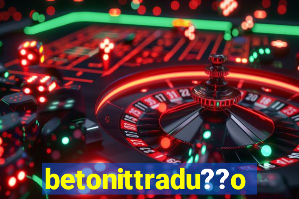 betonittradu??o