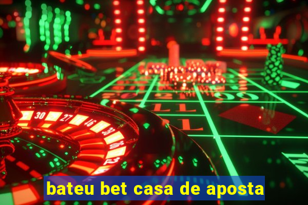 bateu bet casa de aposta