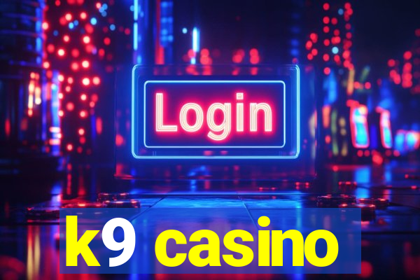 k9 casino