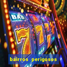 bairros perigosos porto alegre