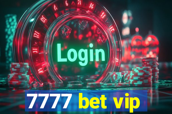 7777 bet vip