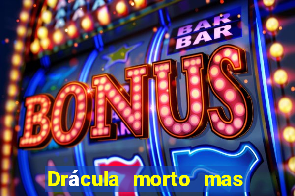 Drácula morto mas feliz download