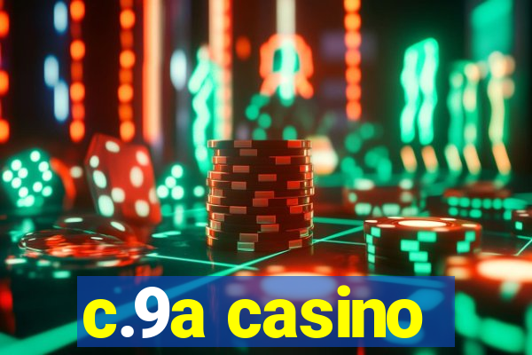 c.9a casino