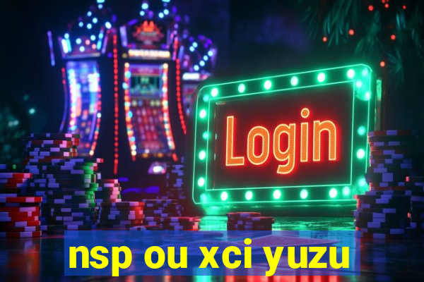 nsp ou xci yuzu