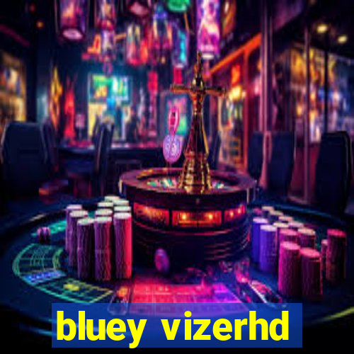 bluey vizerhd