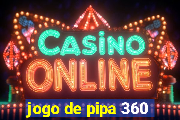 jogo de pipa 360