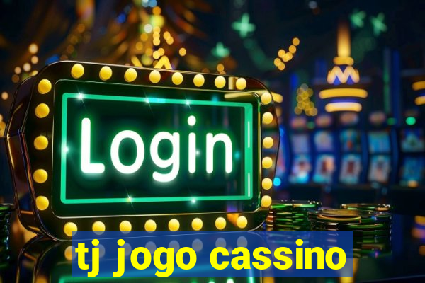 tj jogo cassino