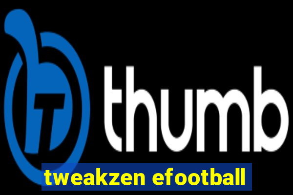 tweakzen efootball