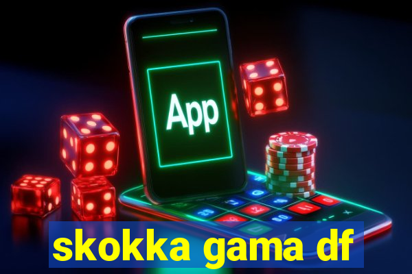 skokka gama df