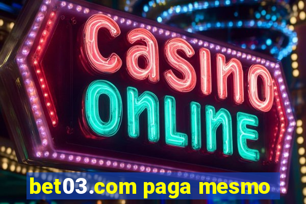 bet03.com paga mesmo