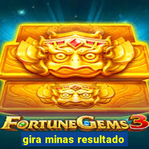 gira minas resultado