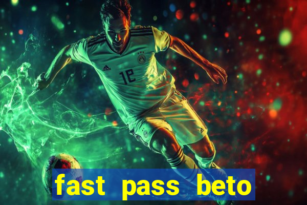 fast pass beto carrero vale a pena