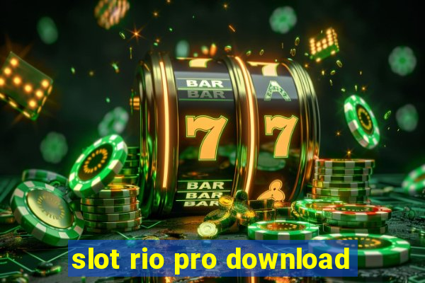 slot rio pro download