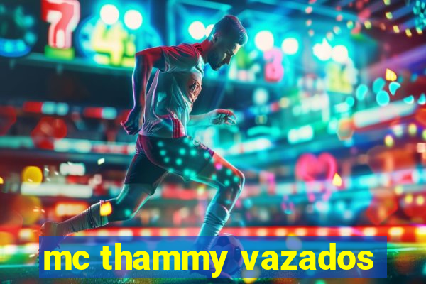 mc thammy vazados