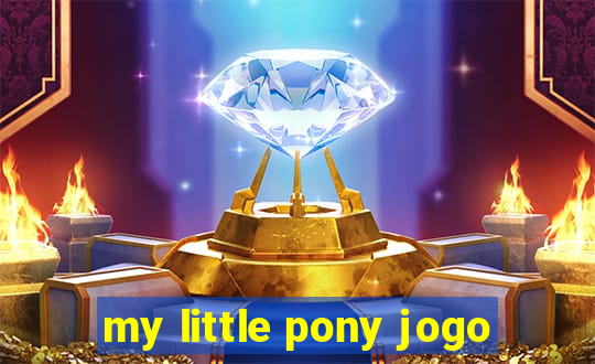 my little pony jogo