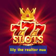 lily the realtor nua