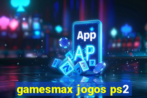 gamesmax jogos ps2