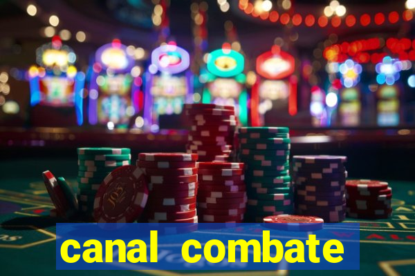 canal combate multicanais ao vivo