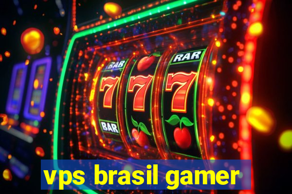 vps brasil gamer