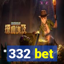 332 bet