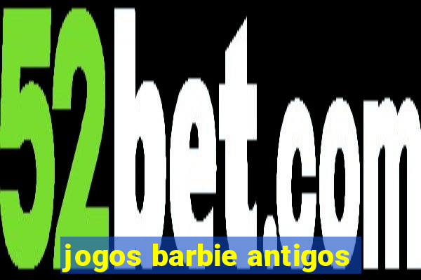 jogos barbie antigos