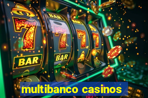 multibanco casinos