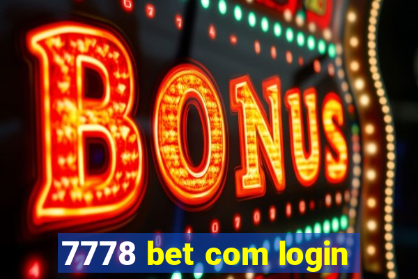 7778 bet com login