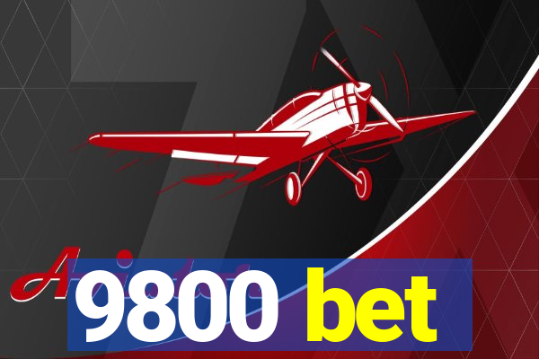 9800 bet