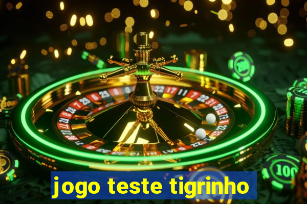 jogo teste tigrinho