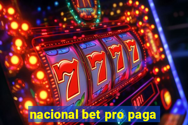 nacional bet pro paga