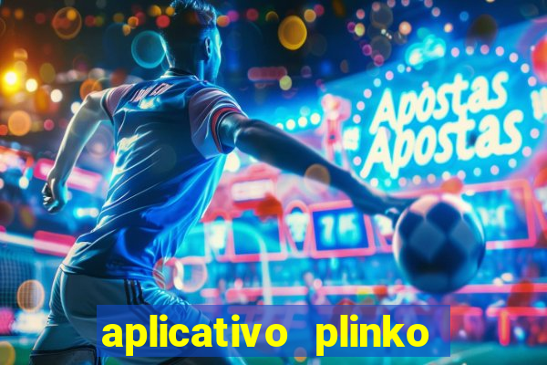 aplicativo plinko paga mesmo