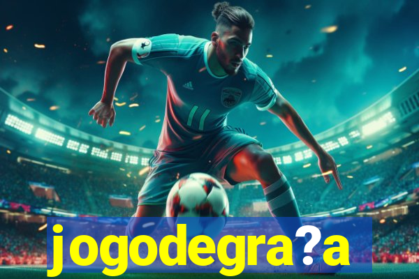 jogodegra?a