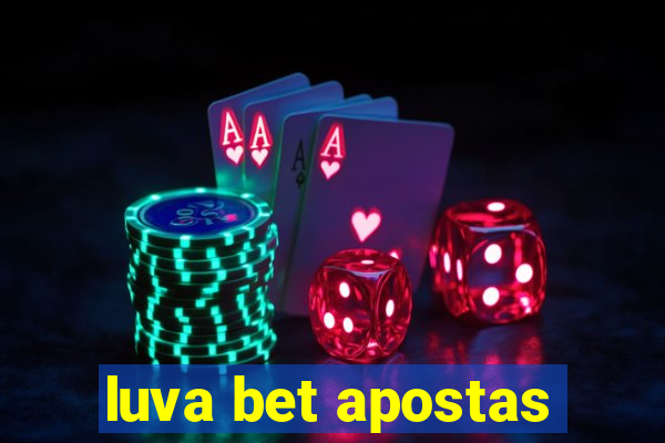 luva bet apostas