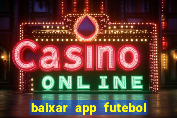 baixar app futebol da hora 3.7