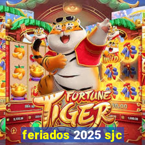 feriados 2025 sjc