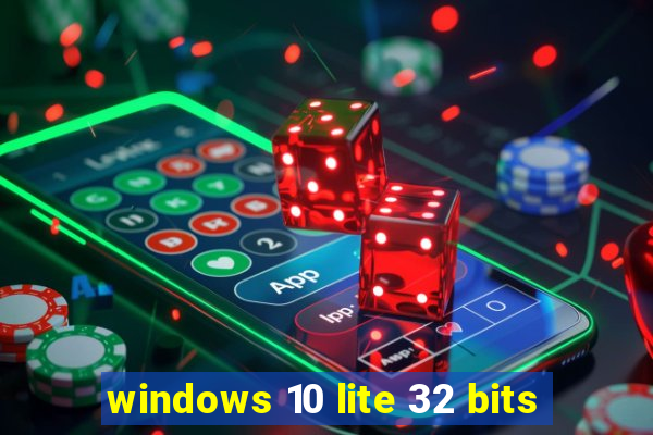 windows 10 lite 32 bits