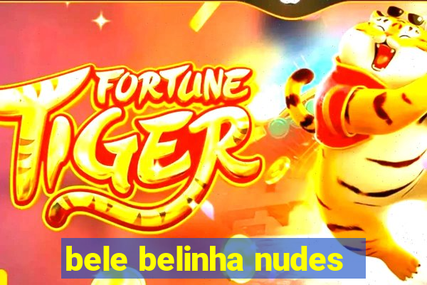 bele belinha nudes