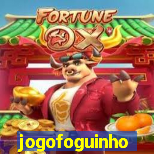 jogofoguinho