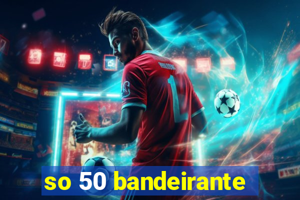 so 50 bandeirante