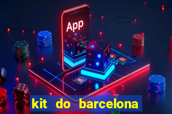 kit do barcelona dls 19