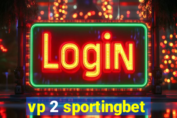 vp 2 sportingbet