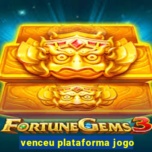 venceu plataforma jogo