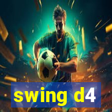 swing d4