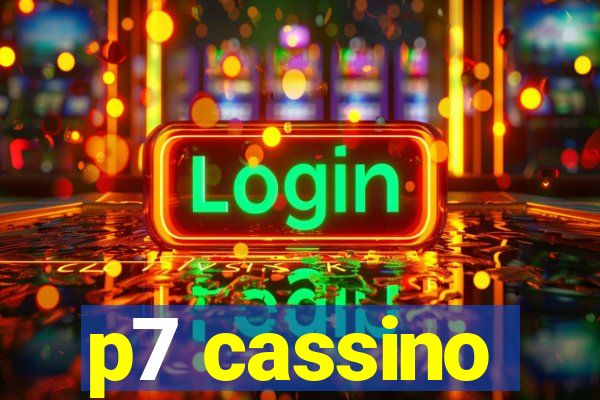 p7 cassino