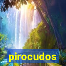 pirocudos