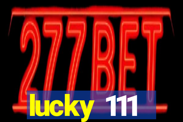 lucky 111