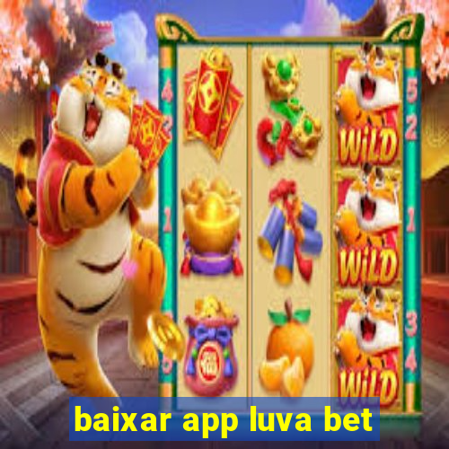 baixar app luva bet