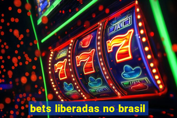 bets liberadas no brasil