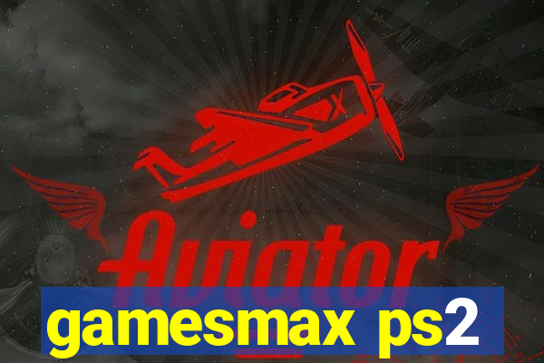 gamesmax ps2